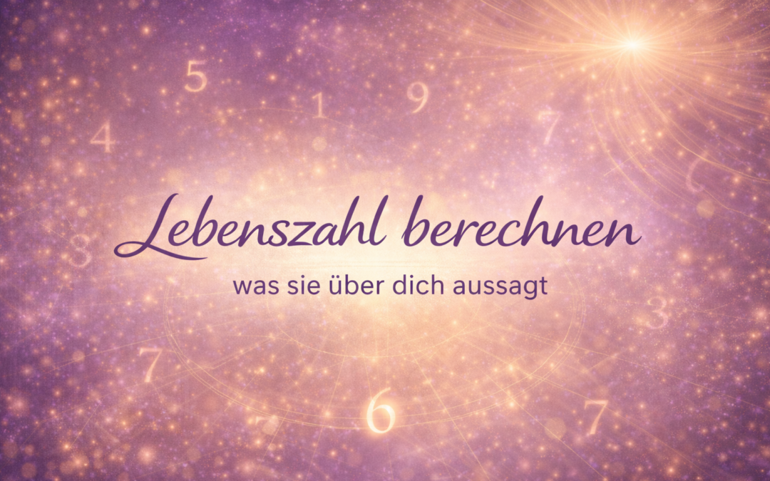 Lebenszahl berechnen – was deine Numerologie Zahl über dich aussagt in der Schweiz